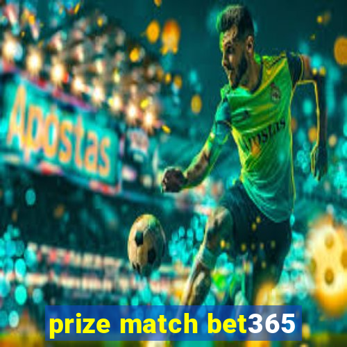 prize match bet365